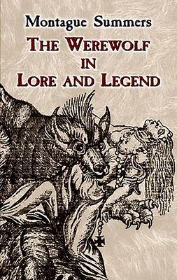 The Werewolf in Lore and Legend