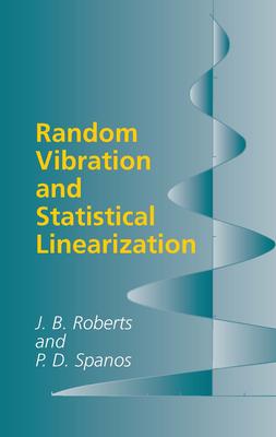 Random Vibration and Statistical Linearization