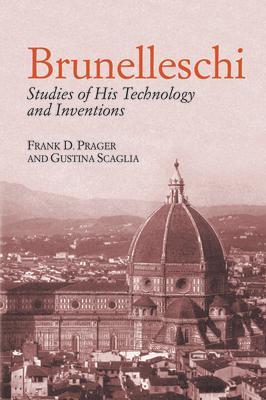 Brunelleschi: Studies of His Technology and Inventions