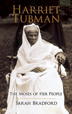 Harriet Tubman: The Moses of Her People