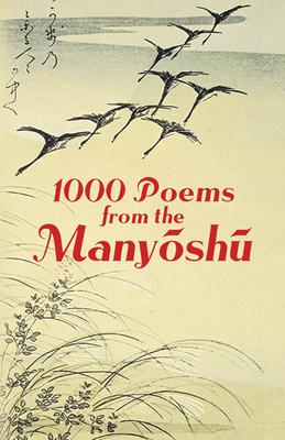 1000 Poems from the Manyoshu: The Complete Nippon Gakujutsu Shinkokai Translation