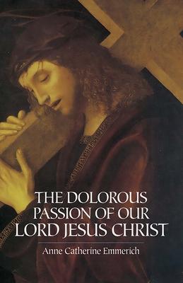 The Dolorous Passion of Our Lord Jesus Christ