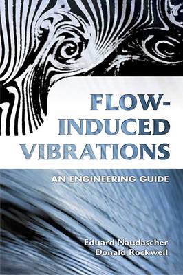 Flow-Induced Vibrations: An Engineering Guide