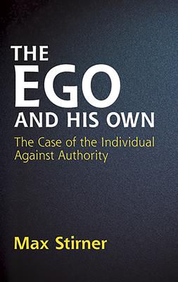 The Ego and His Own: The Case of the Individual Against Authority Subscription