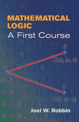 Mathematical Logic: A First Course