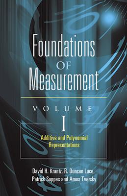 Foundations of Measurement Volume I: Additive and Polynomial Representations Volume 1