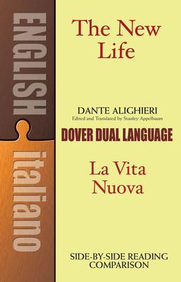 The New Life/La Vita Nuova: A Dual-Language Book