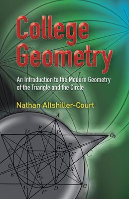 College Geometry: An Introduction to the Modern Geometry of the Triangle and the Circle