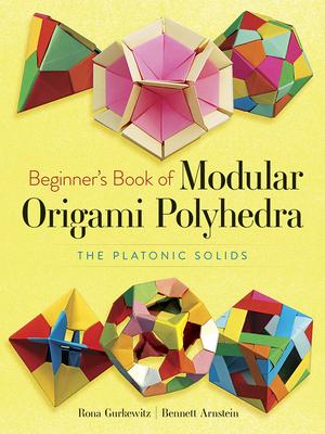 Beginner's Book of Modular Origami Polyhedra: The Platonic Solids