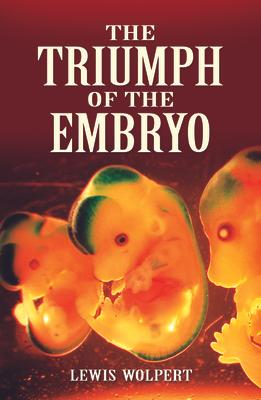 The Triumph of the Embryo