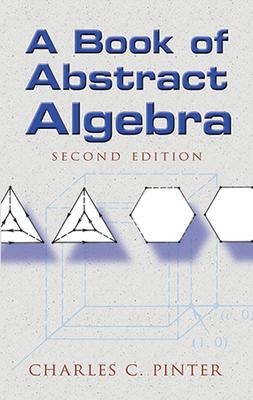 A Book of Abstract Algebra: Second Edition