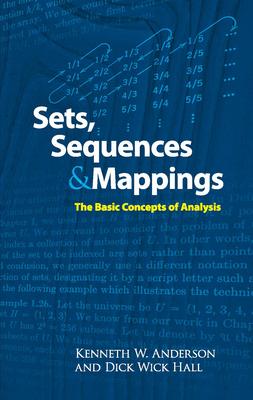 Sets, Sequences and Mappings: The Basic Concepts of Analysis