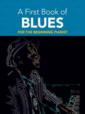 A First Book of Blues: For the Beginning Pianist