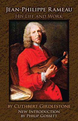 Jean-Philippe Rameau: His Life and Work