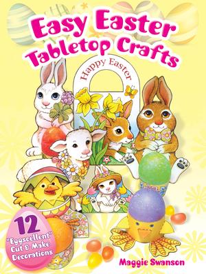 Easy Easter Tabletop Crafts: 12 Eggscellent Cut & Make Decorations