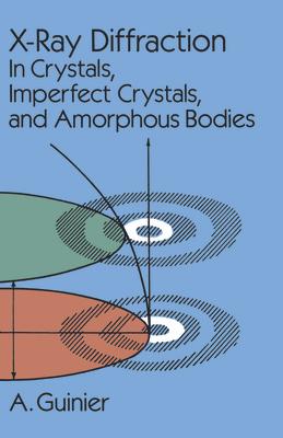 X-Ray Diffraction: In Crystals, Imperfect Crystals, and Amorphous Bodies