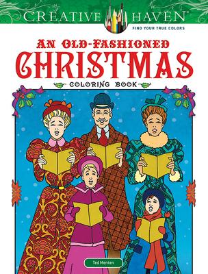 Creative Haven an Old-Fashioned Christmas Coloring Book