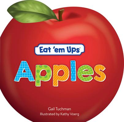 Eat 'em Ups(tm) Apples: A Cute & Colorful Rhyming Story for Preschoolers