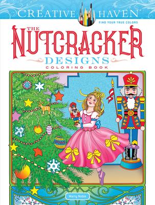 Creative Haven the Nutcracker Designs Coloring Book