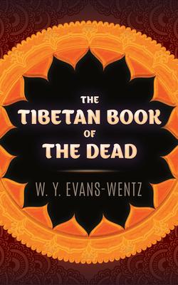 The Tibetan Book of the Dead