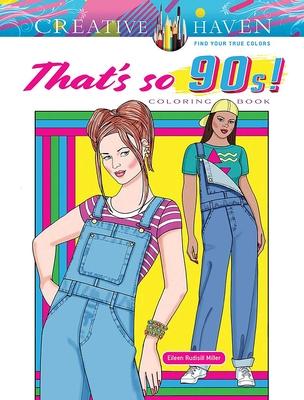 Creative Haven That's So 90s! Coloring Book