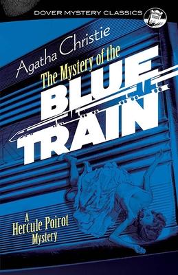 The Mystery of the Blue Train: A Hercule Poirot Mystery