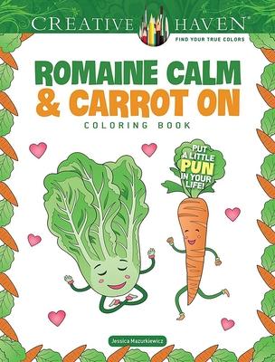 Creative Haven Romaine Calm & Carrot on Coloring Book: Put a Little Pun in Your Life!