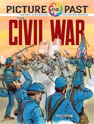 Picture the Past(tm) the Civil War: Historical Coloring Book