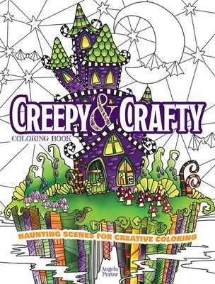 Creepy & Crafty Coloring Book: Haunting Scenes for Creative Coloring