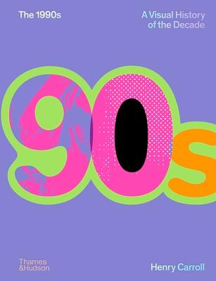 The 1990s: A Visual History of the Decade Subscription