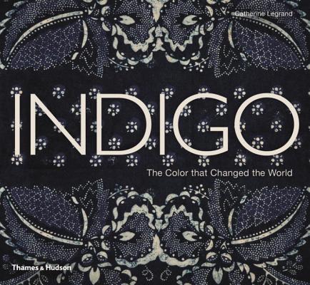 Indigo: The Color That Changed the World