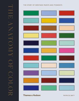 Anatomy of Color: The Story of Heritage Paints & Pigments