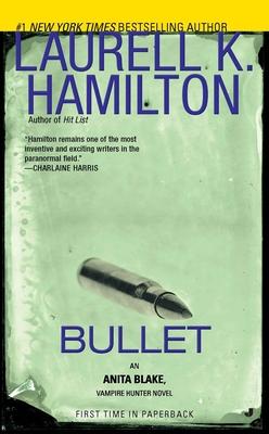 Bullet: An Anita Blake, Vampire Hunter Novel