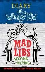 Diary of a Wimpy Kid Mad Libs: Second Helping: World's Greatest Word Game Subscription
