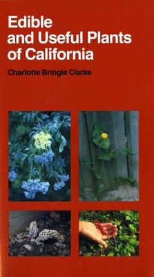 Edible and Useful Plants of California: Volume 41