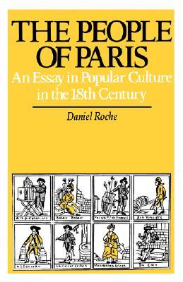 The People of Paris: An Essay in Popular Culture in the 18th Century Volume 2