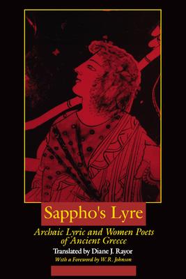 Sappho's Lyre: Archaic Lyric and Women Poets of Ancient Greece