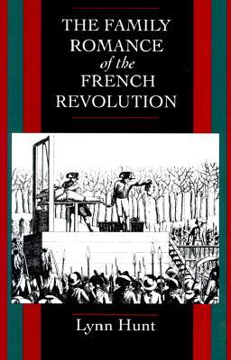 The Family Romance of the French Revolution