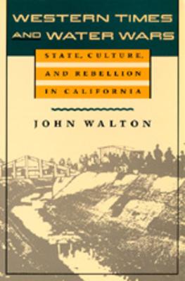 Western Times and Water Wars: State, Culture, and Rebellion in California