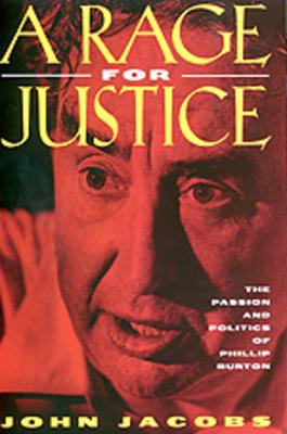 A Rage for Justice: The Passion and Politics of Phillip Burton