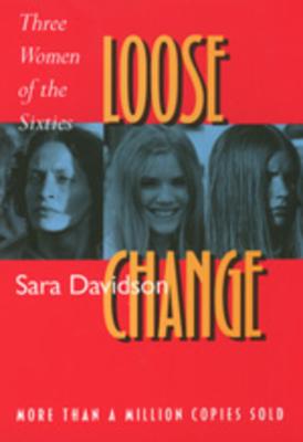 Loose Change: Three Women of the Sixties