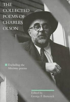 The Collected Poems of Charles Olson: Excluding the Maximus Poems