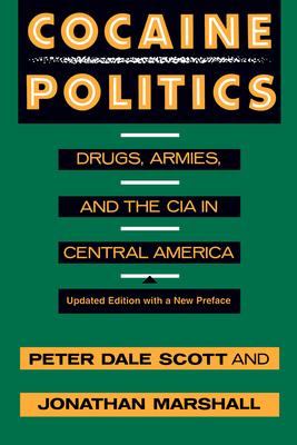 Cocaine Politics: Drugs, Armies, and the CIA in Central America, Updated Edition