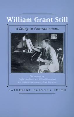 William Grant Still: A Study in Contradictions Volume 2