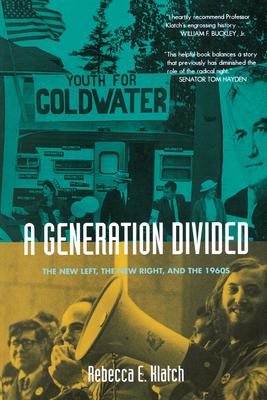 A Generation Divided: The New Left, the New Right, and the 1960s