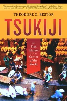 Tsukiji: The Fish Market at the Center of the World