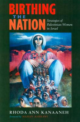 Birthing the Nation: Strategies of Palestinian Women in Israel