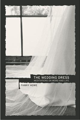 The Wedding Dress: Meditations on Word and Life