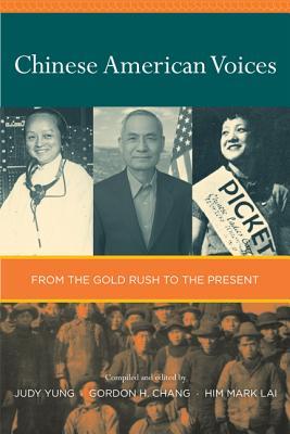 Chinese American Voices: From the Gold Rush to the Present