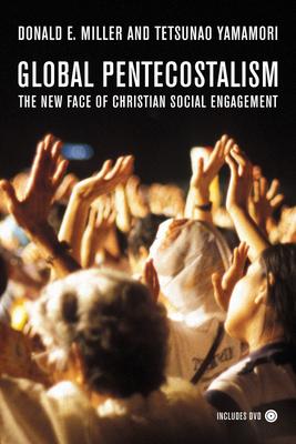 Global Pentecostalism: The New Face of Christian Social Engagement [With DVD]